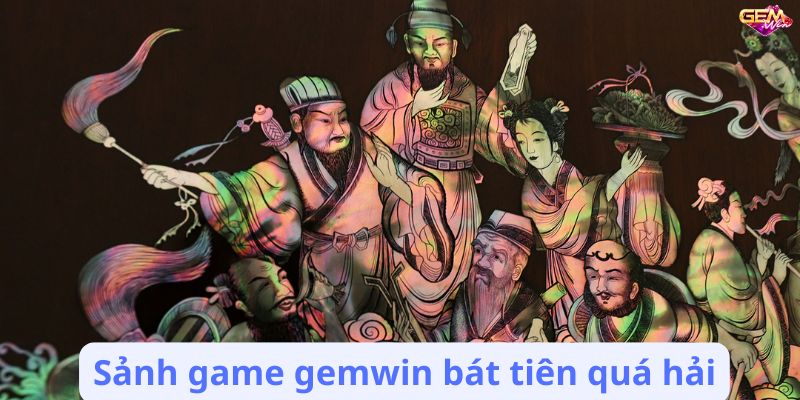 Sảnh game gemwin bát tiên quá hải