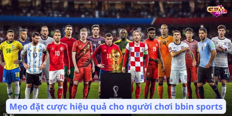 Mẹo đặt cược hiệu quả cho người chơi bbin sports