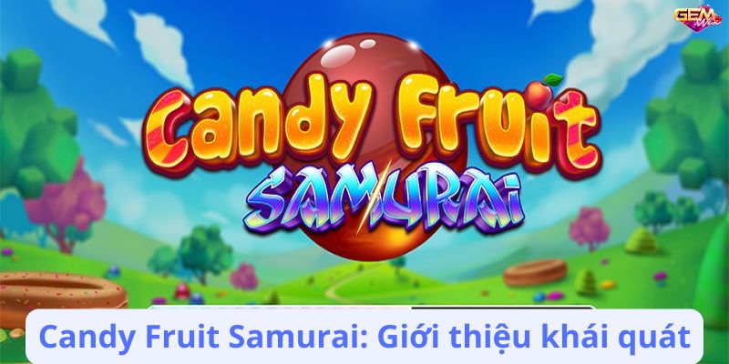 candy fruit samurai gemwin 1