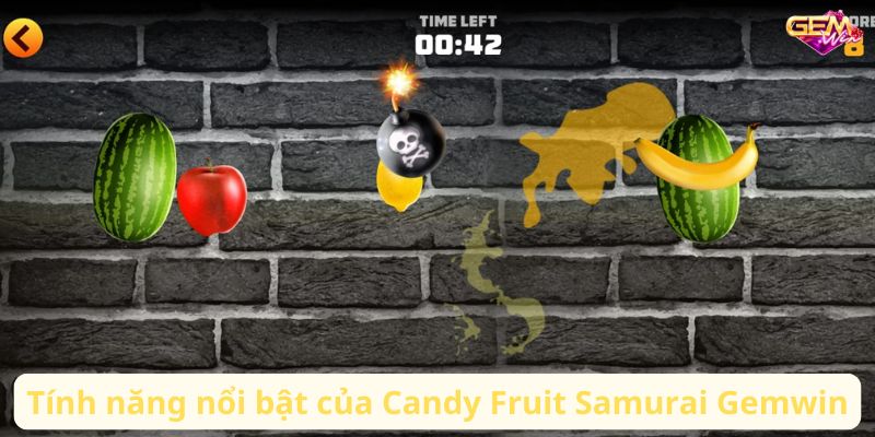 Tính năng nổi bật của Candy Fruit Samurai Gemwin