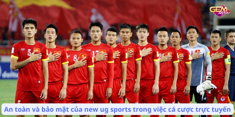 An toàn và bảo mật của new ug sports trong việc cá cược trực tuyến