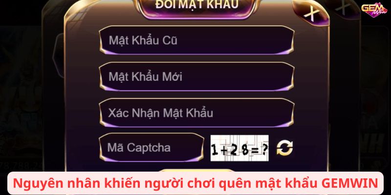 Nguyên nhân khiến người chơi quên mật khẩu GEMWIN
