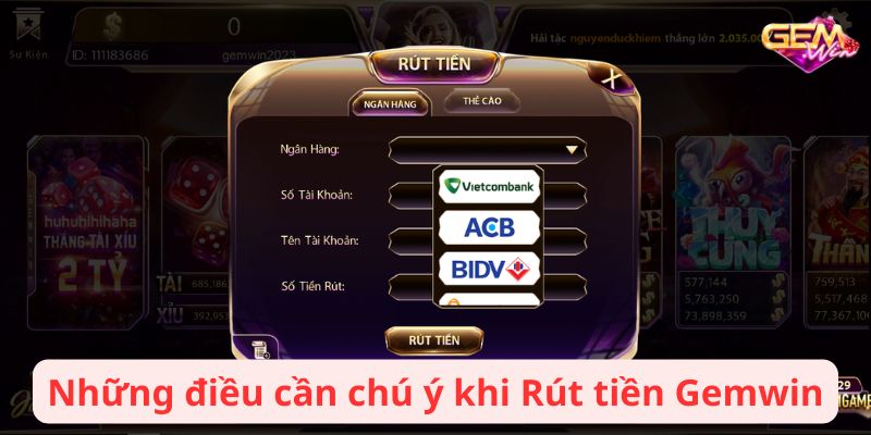 Những điều cần chú ý khi Rút tiền Gemwin