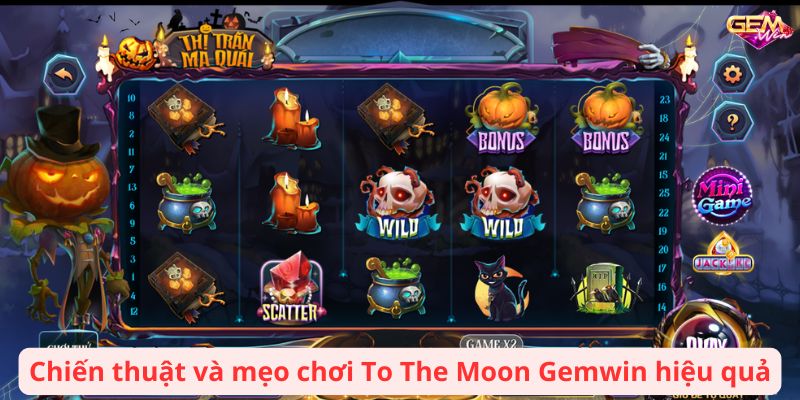 Chiến thuật và mẹo chơi To The Moon Gemwin hiệu quả